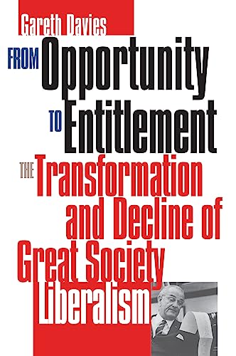 From Opportunity To Entitlement The Transformation And Decline Of Great Society [Paperback]