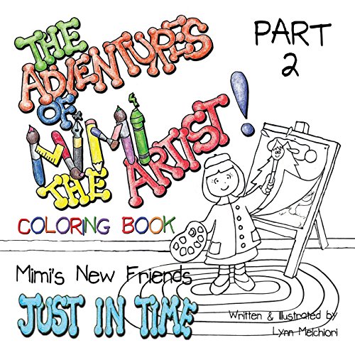The Adventures Of Mimi The Artist Book 1- Mimi's New Friends, Part 2- Just In T [Paperback]