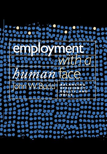 Employment With A Human Face Balancing Efficiency, Equity, And Voice [Hardcover]