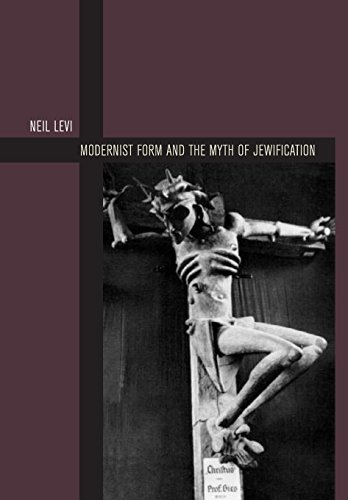 Modernist Form and the Myth of Jewification [Hardcover]