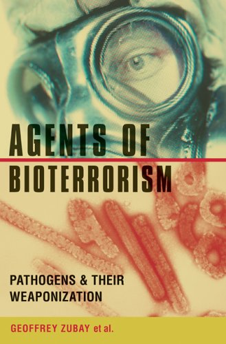 Agents of Bioterrorism  Pathogens and Their Weaponization [Hardcover]