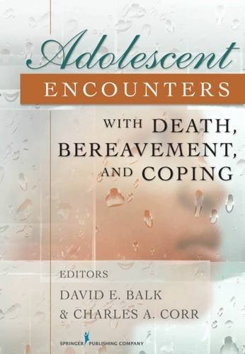 Adolescent Encounters With Death, Bereavement, and Coping [Hardcover]