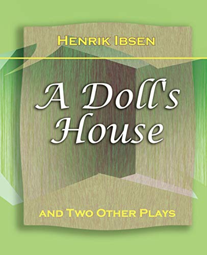 A Doll's House And Two Other Plays By Henrik Ibsen (1910) [Paperback]
