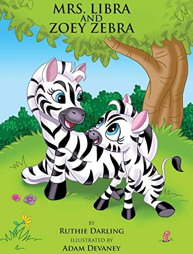 Mrs. Libra and Zoey Zebra [Hardcover]