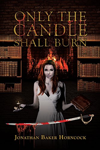 Only The Candle Shall Burn [Paperback]