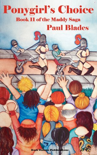 Ponygirl's Choice-Book 11 Of The Maddy Saga [Paperback]