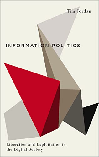 Information Politics Liberation and Exploitation in the Digital Society [Paperback]