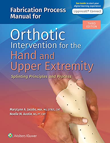 Fabrication Process Manual for Orthotic Intervention for the Hand and Upper Extr [Paperback]