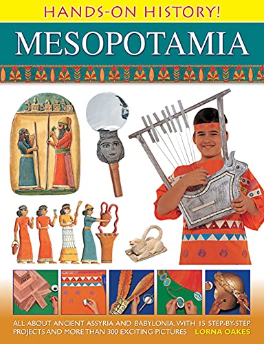 Hands-On History Mesopotamia All about ancient Assyria and Babylonia, with 15 s [Hardcover]