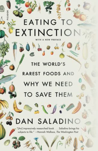 Eating to Extinction The World's Rarest Foods and Why We Need to Save Them [Paperback]