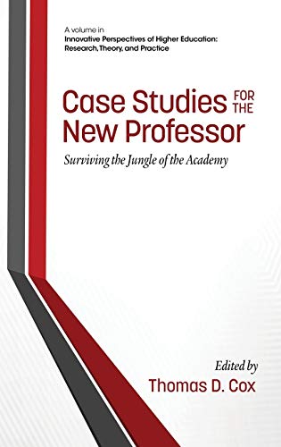 Case Studies For The New Professor Surviving The Jungle Of The Academy (hc) (in [Hardcover]
