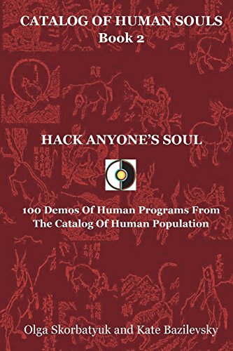 Hack Anyone's Soul 100 Demos Of Human Programs From The Catalog Of Human Popula [Paperback]