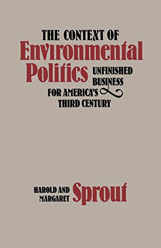 The Context Of Environmental Politics Unfinished Business For America's Third C [Paperback]