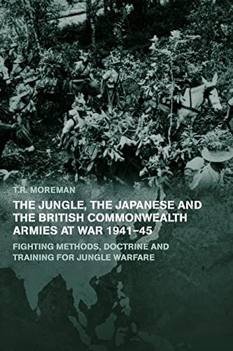 The Jungle, Japanese and the British Commonwealth Armies at War, 1941-45 Fighti [Paperback]
