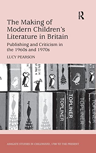 The Making of Modern Children's Literature in Britain Publishing and Criticism  [Hardcover]