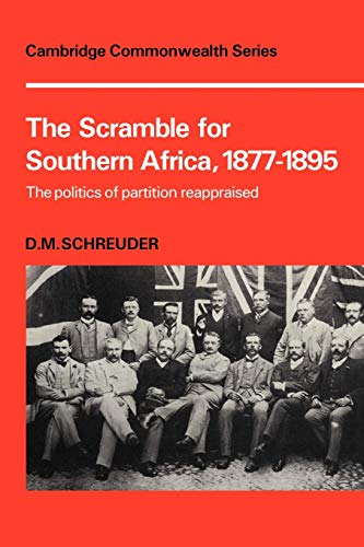 The Scramble for Southern Africa, 1877-1895 The politics of partition reapprais [Paperback]