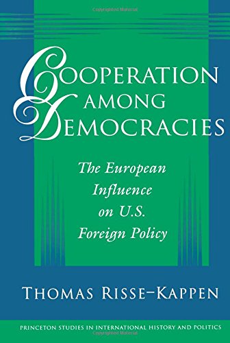Cooperation among Democracies The European Influence on U.S. Foreign Policy [Paperback]