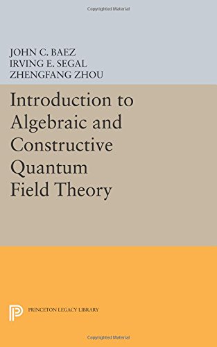 Introduction to Algebraic and Constructive Quantum Field Theory [Paperback]