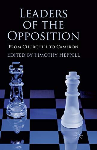 Leaders of the Opposition From Churchill to Cameron [Paperback]