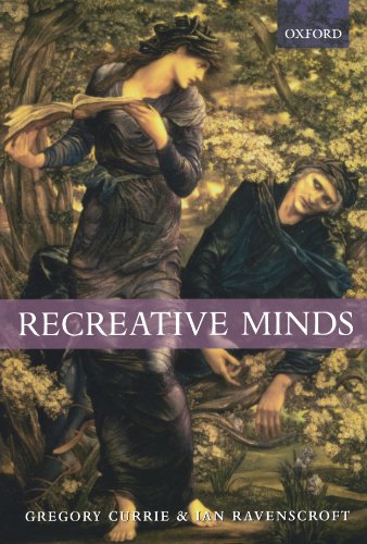 Recreative Minds Imagination in Philosophy and Psychology [Paperback]