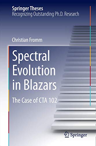 Spectral Evolution in Blazars The Case of CTA 102 [Hardcover]