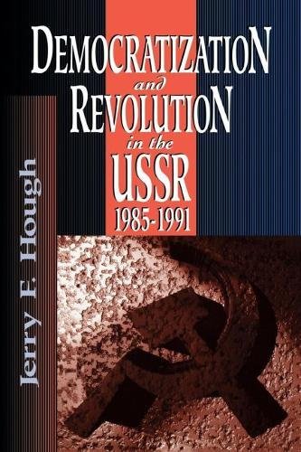 Democratization and Revolution in the USSR, 1985-91 [Paperback]