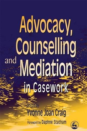 Advocacy, Counselling And Mediation In Casework [Paperback]
