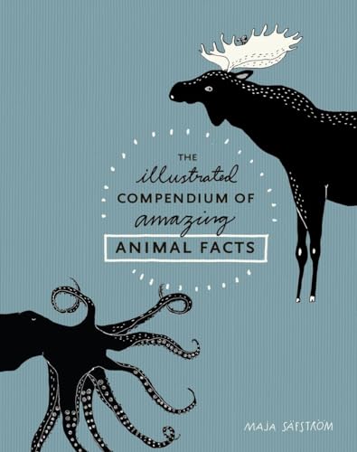 The Illustrated Compendium of Amazing Animal Facts [Hardcover]