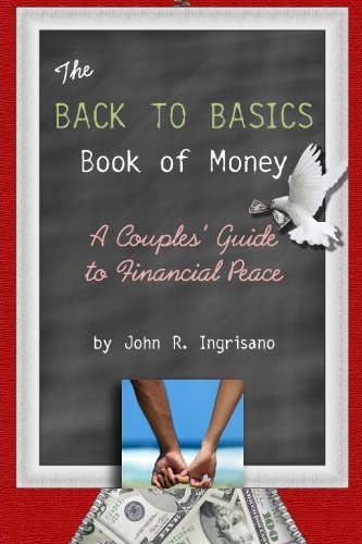 Back to Basics Book of Money  A Couple's Guide to Financial Peace [Paperback]