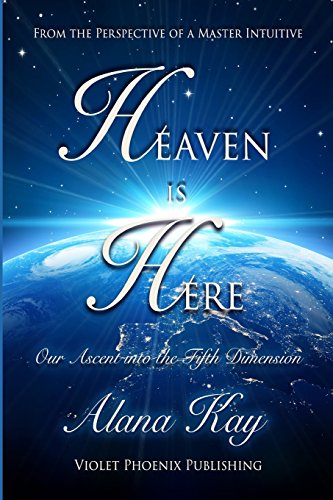 Heaven Is Here The Art Of Ascension [Paperback]