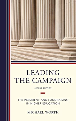 Leading the Campaign The President and Fundraising in Higher Education [Hardcover]