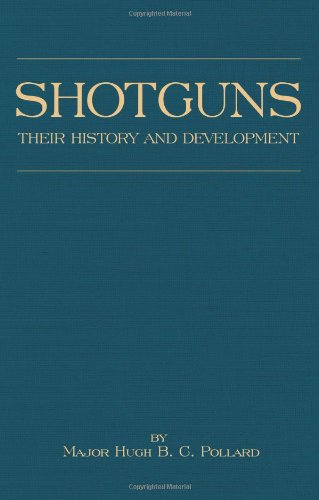 Shotguns - Their History And Development (shooting Series - Guns & Gunmaking) [Paperback]