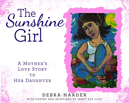 Sunshine Girl  A Mother's Love Story to Her Daughter [Hardcover]