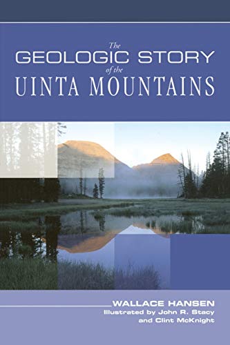 Geologic Story of the Uinta Mountains [Paperback]