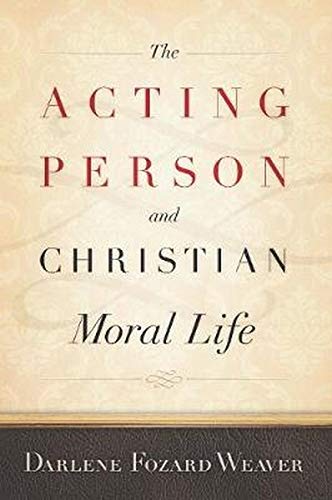 The Acting Person And Christian Moral Life (moral Traditions Series) [Paperback]