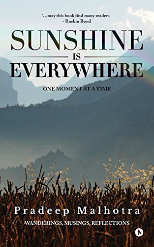 Sunshine Is Everywhere  One Moment at a Time [Paperback]