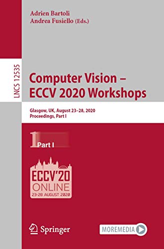 Computer Vision  ECCV 2020 Workshops Glasgow, UK, August 2328, 2020, Proceedi [Paperback]