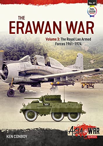 The Erawan War Volume 3 The Royal Lao Armed Forces 1961-1974 [Paperback]