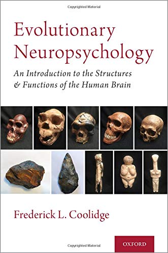 Evolutionary Neuropsychology An Introduction to the Structures and Functions of [Hardcover]