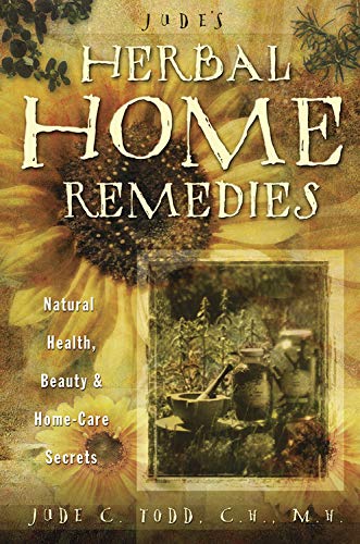 Jude's Herbal Home Remedies Natural Health, Beauty & Home-Care Secrets (living  [Paperback]