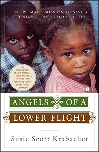 Angels of a Lower Flight One Woman&39s Mission to Save a Country . . . One Ch [Paperback]