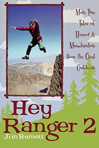 Hey Ranger 2 More True Tales of Humor & Misadventure from the Great Outdoor [Paperback]