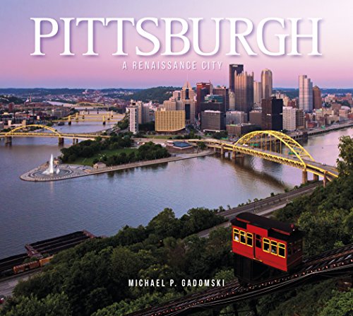 Pittsburgh A Renaissance City [Hardcover]