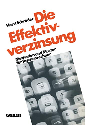 Die Effektivverzinsung Methoden und Muster fr Taschenrechner [Paperback]