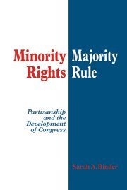 Minority Rights, Majority Rule Partisanship and the Development of Congress [Hardcover]