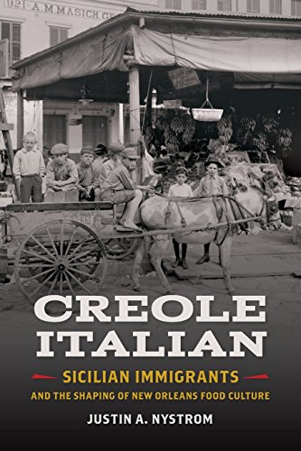 Creole Italian Sicilian Immigrants and the Shaping of New Orleans Food Culture [Paperback]