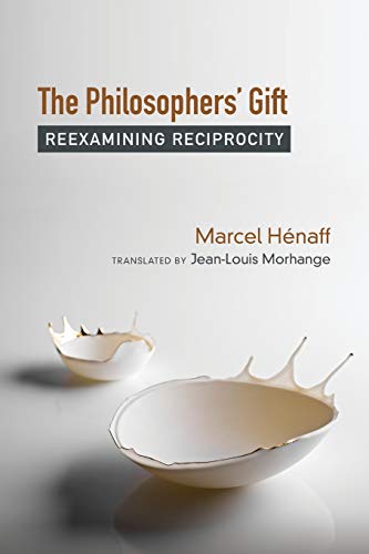 The Philosophers' Gift Reexamining Reciprocity [Paperback]