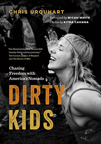 Dirty Kids Chasing Freedom With America's Nomads [Paperback]
