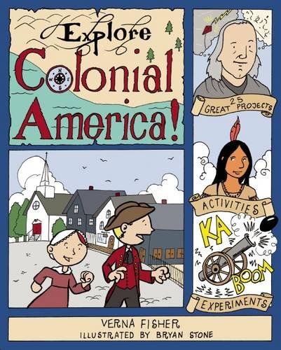 Explore Colonial America 25 Great Projects, Activities, Experiments [Paperback]