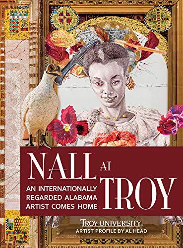 Nall at Troy An Internationally Regarded Alabama Artist Comes Home [Hardcover]